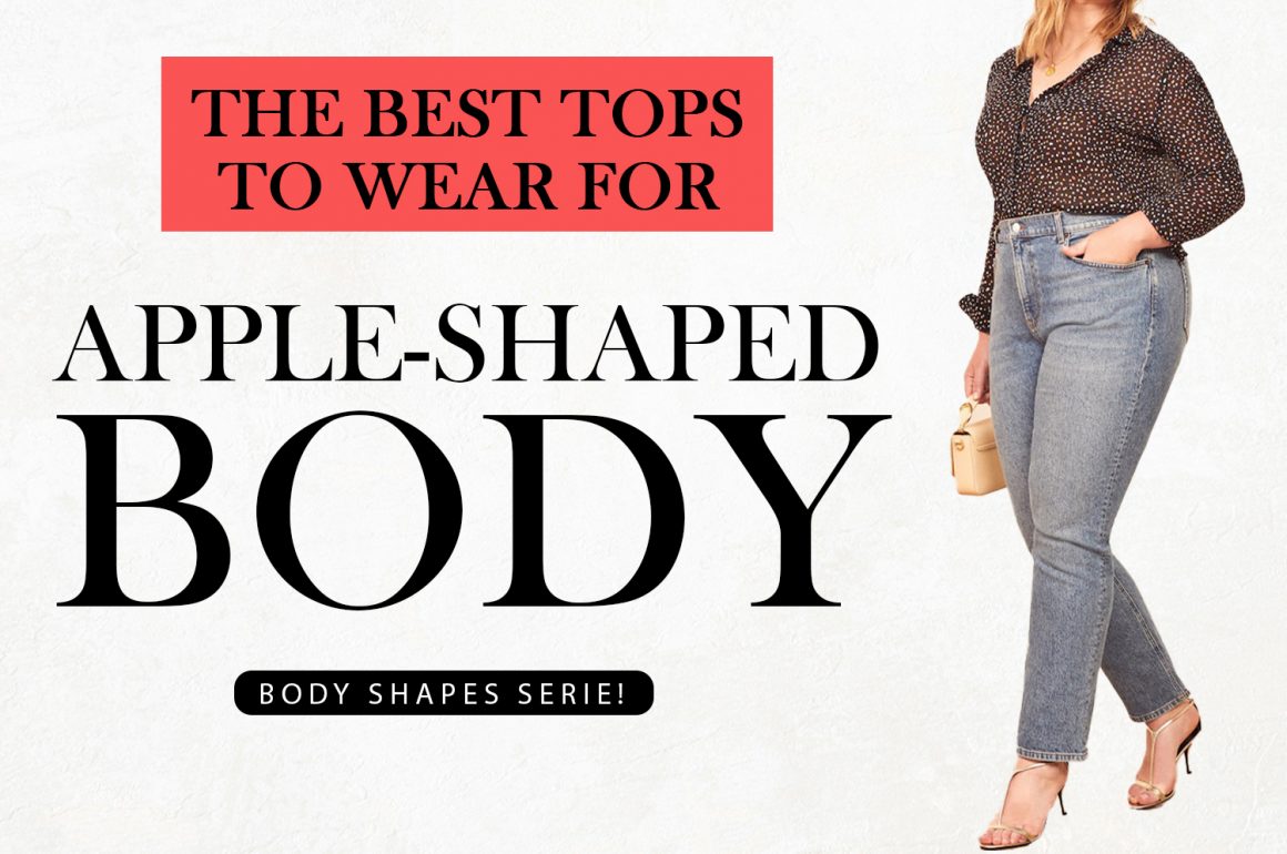 The Best Tops To Wear For Apple Shaped Body – Ada Deferrari