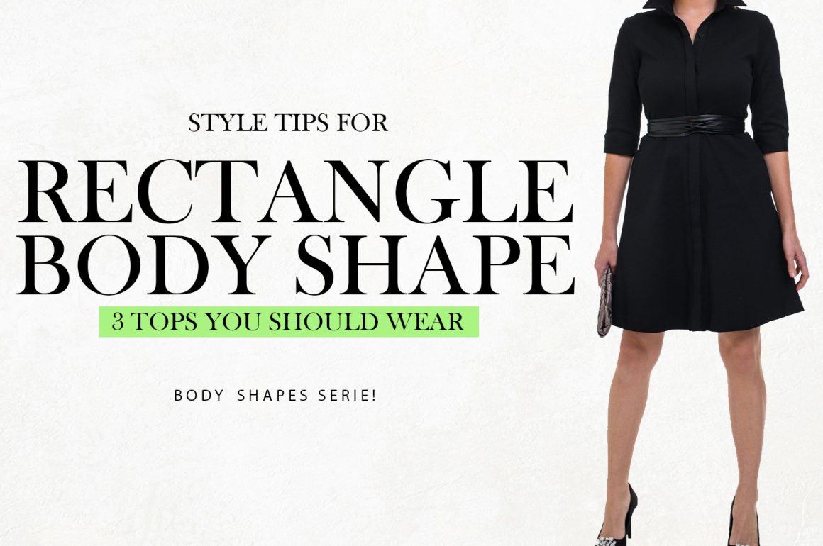 How to dress the rectangle body shape: Flattering clothes for the rectangle