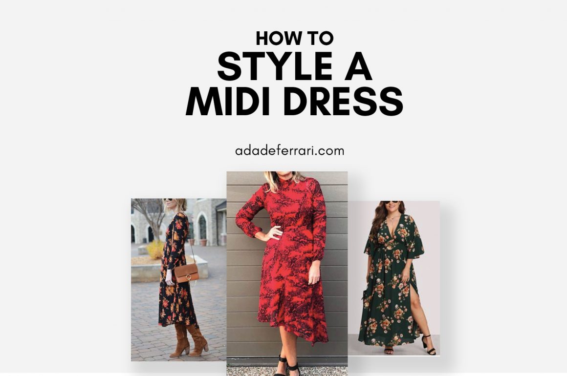 Looking Matronly in your Midi Dress? – Ada Deferrari
